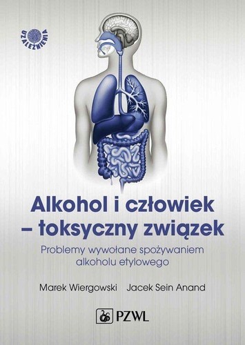 Alkohol i człowiek – toksyczny związek. Problemy wywołane spożywaniem alkoholu etylowego Alkohol i człowiek – toksyczny związek. Problemy wywołane spożywaniem alkoholu etylowego